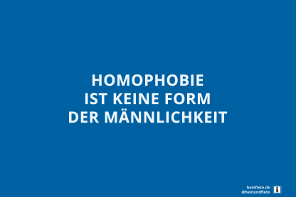 Spruch - Homophobie ist keine Form der Männlichkeit